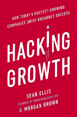 HACKING GROWTH : HOW TODAYS FASTEST GROWING DRIVE BREAKOUT S