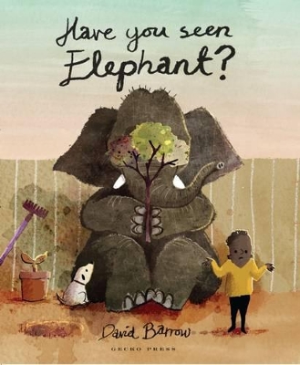 HAVE YOU SEEN ELEPHANT ?  HC - DAVID BARROW-DAVID BARROW