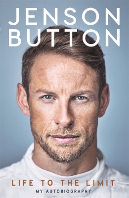 JENSON BUTTON : LIFE TO THE LIMIT : MY AUTOBIOGRAPHY HC - JE
