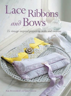 LACE-RIBBONS-AND-BOWS-PB-ANN-BROWNFIELD-JANE-CASSINI.jpg LACE RIBBONS AND BOWS PB - ANN BROWNFIELD-JANE CASSINI