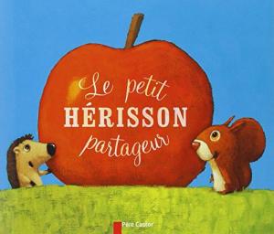 LE PETIT HERISSON PARTAGEUR POCHE - ZEMANEL