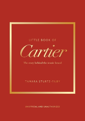 LITTLE BOOK OF CARTIER - TAMARA STURTZ-FILBY