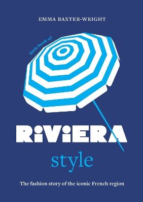 LITTLE BOOK OF RIVIERA STYLE - EMMA BAXTER-WRIGHT