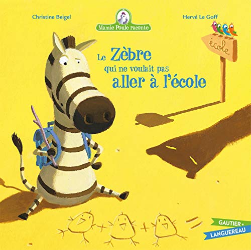 MAMIE POULE RACONTE - LE ZEBRE QUI NE VOULAIT PAS ALLER A LE