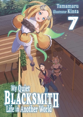 My Quiet Blacksmith Life In Another World: Volume 7 (Light N