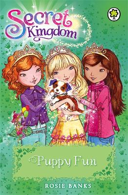 SECRET KINGDOM: PUPPY FUN : BOOK 19 - ROSIE BANKS