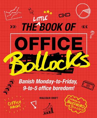THE LITTLE BOOK OF OFFICE BOLLOCKS - MALCOLM CROFT