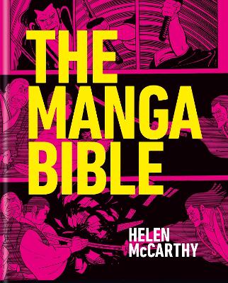 THE MANGA BIBLE: THE DEFINITIVE GUIDE TO CONTEMPORARY AND HI