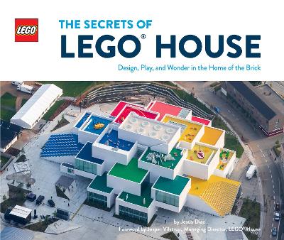 THE SECRETS OF LEGO HOUSE HC - JESUS DIAZ
