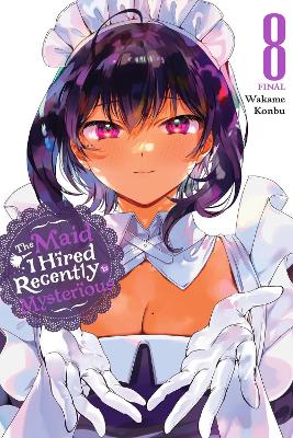 The Maid I Hired Recently Is Mysterious Vol. 8 - Wakame Konb