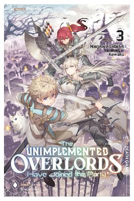 The Unimplemented Overlords Have Joined The Party! Vol. 3 -