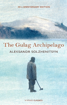 VINTAGE CLASSICS : THE GULAG ARCHIPELAGO HC - ALEKSANDR SOLZ