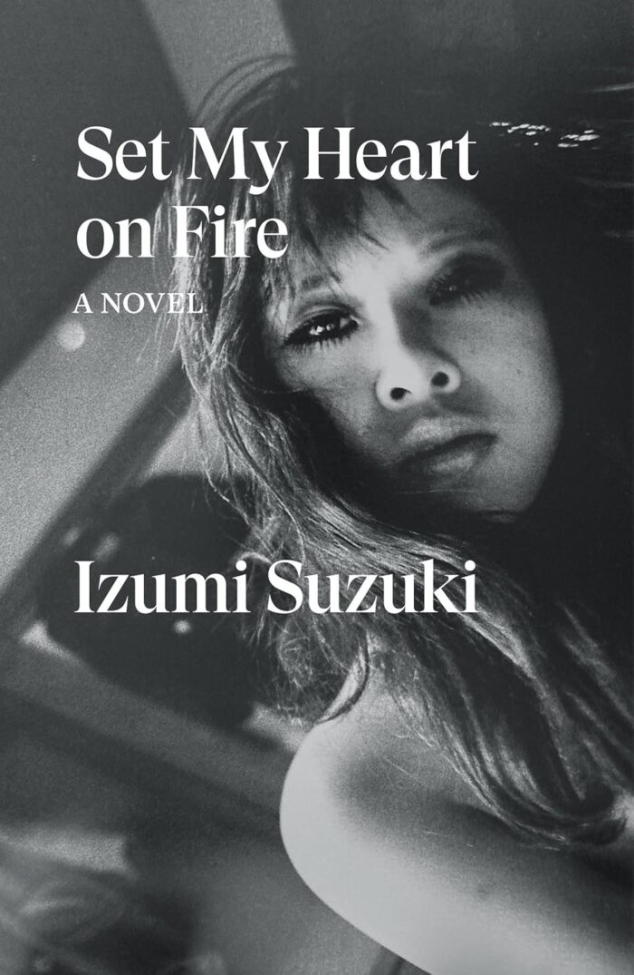 Set My Heart on Fire: A Novel Set My Heart on Fire: A Novel