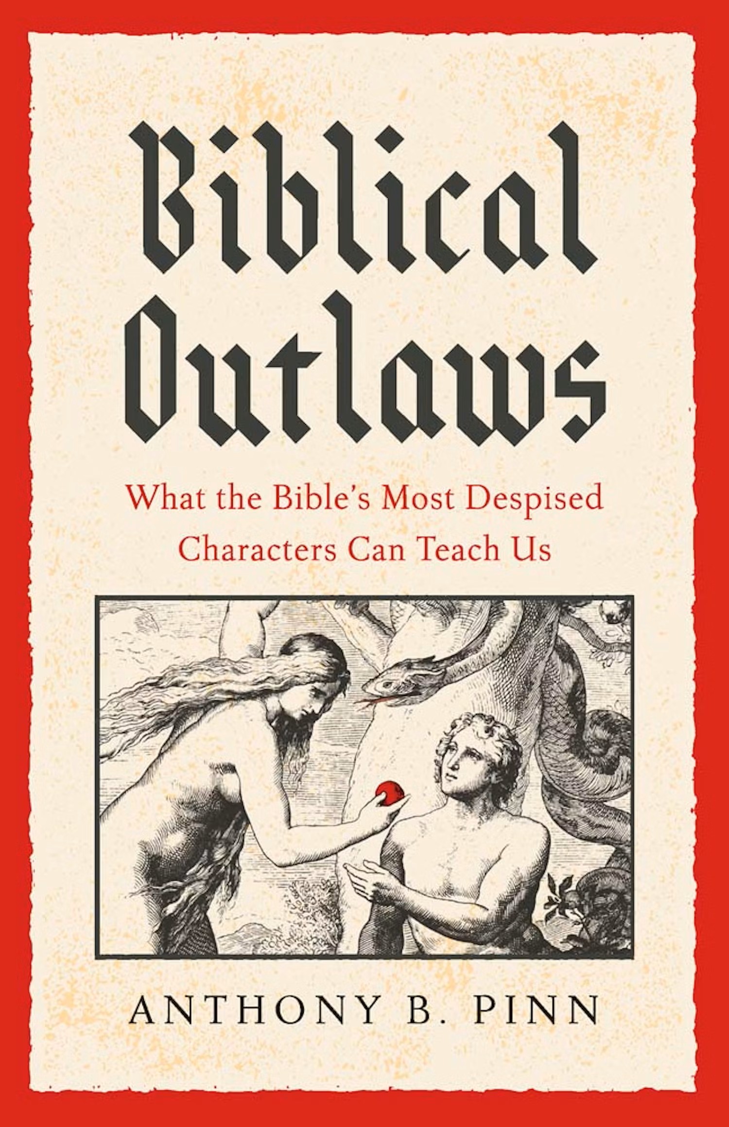 Biblical Outlaws: What the Bible’s Most Despised Characters Can Teach Us (hardcover)