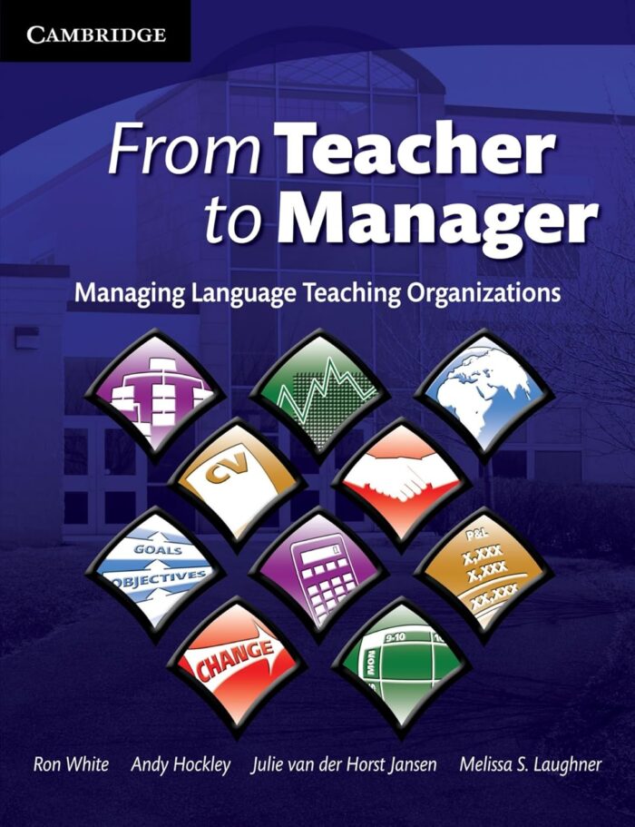 From Teacher to Manager Managing Language Teaching Organizations From Teacher to Manager Managing Language Teaching Organizations