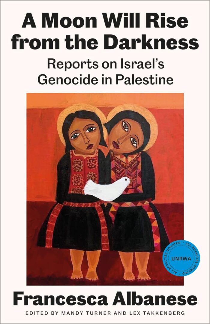 A Moon Will Rise from the Darkness: Reports on Israel's Genocide in Palestine A Moon Will Rise from the Darkness: Reports on Israel's Genocide in Palestine