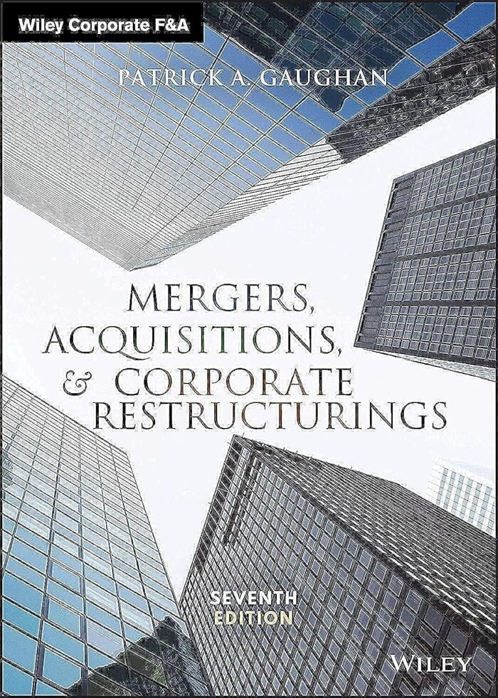 Mergers, Acquisitions, and Corporate Restructurings, 7th Edition (hardcover) Mergers, Acquisitions, and Corporate Restructurings, 7th Edition (hardcover)