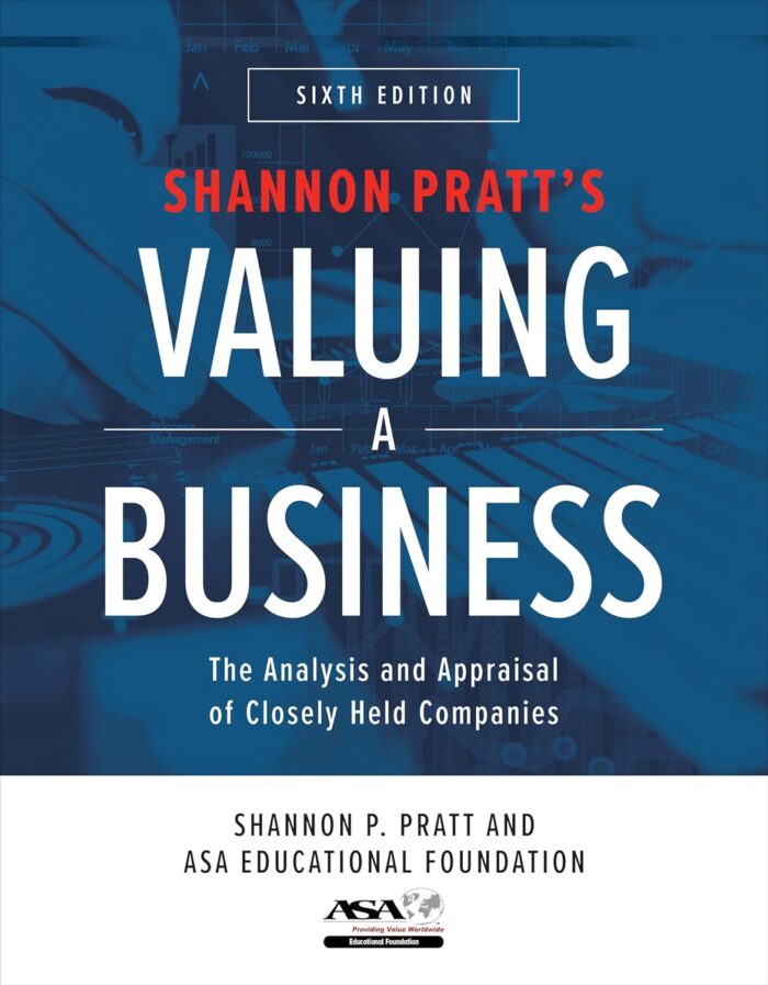 Valuing a Business: The Analysis and Appraisal of Closely Held Companies, 6th Edition (hardcover) Valuing a Business: The Analysis and Appraisal of Closely Held Companies, 6th Edition (hardcover)