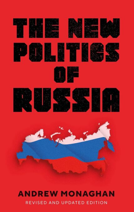 The New Politics of Russia: Interpreting Change (revised & updated edition)
