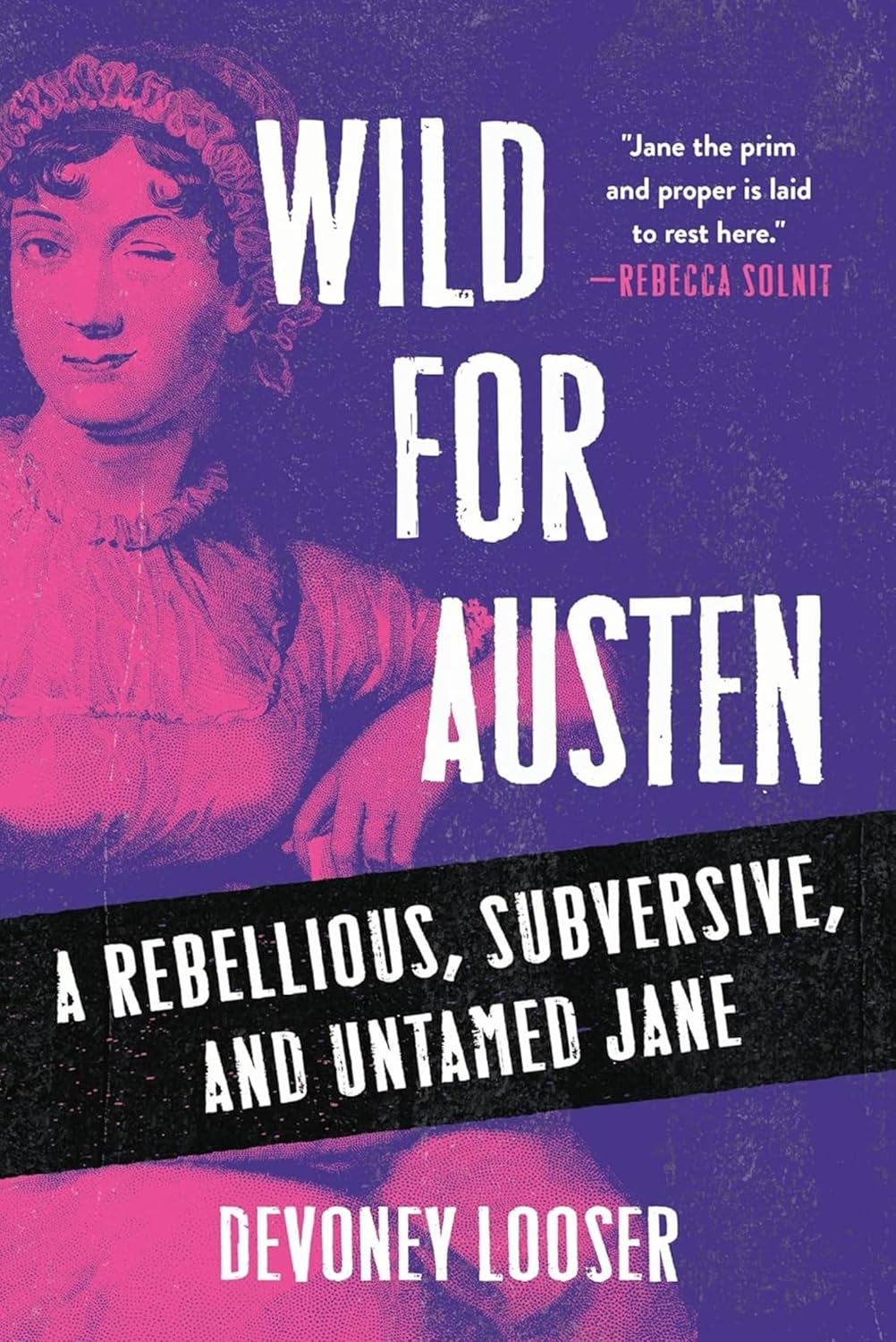 Wild for Austen: A Rebellious, Subversive, and Untamed Jane (hardcover)