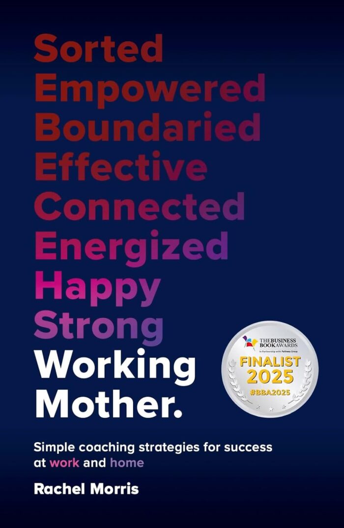 Working Mother: Simple Coaching Strategies for Success at Work and Home Working Mother: Simple Coaching Strategies for Success at Work and Home