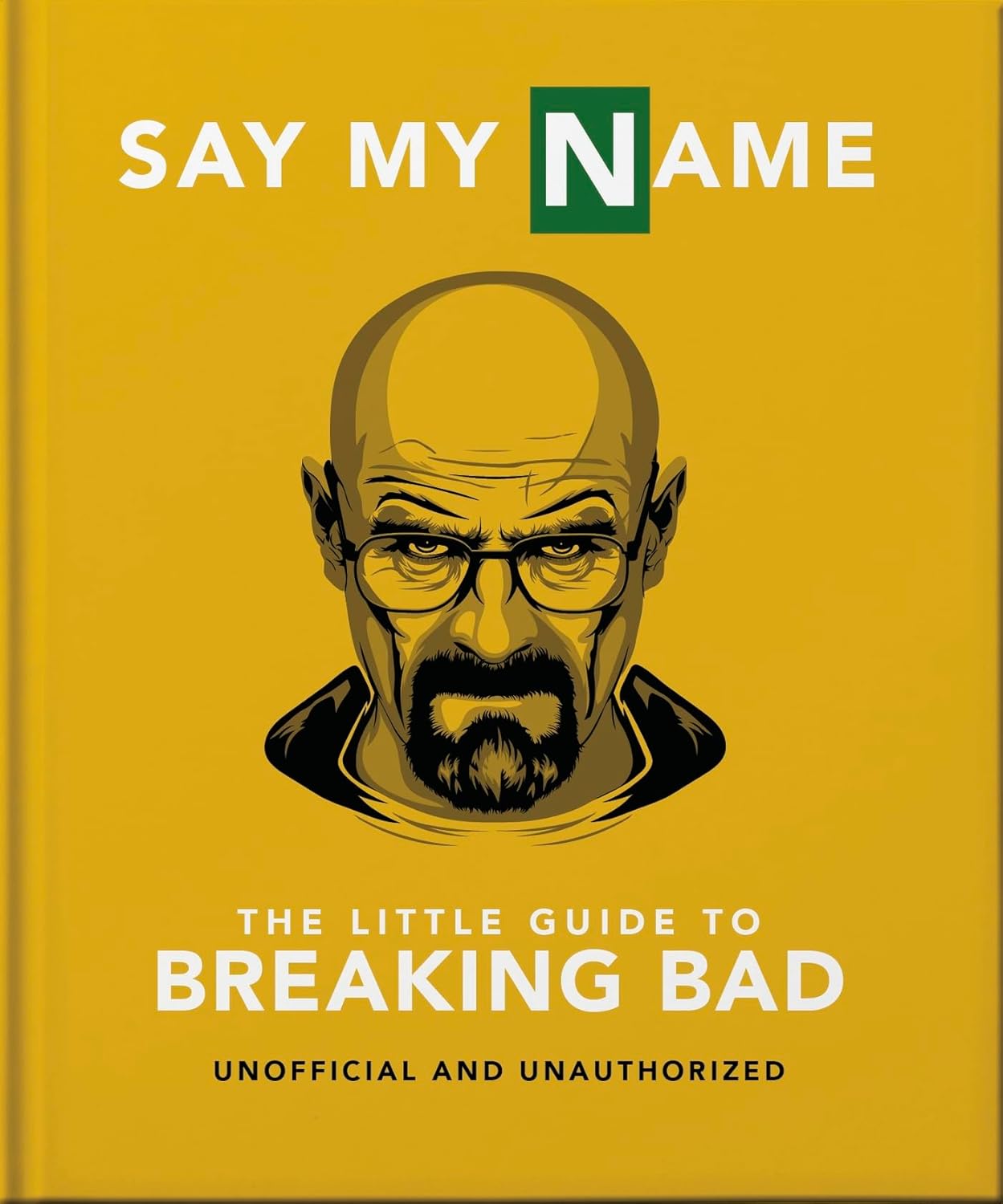 The Little Guide to Breaking Bad Say My Name