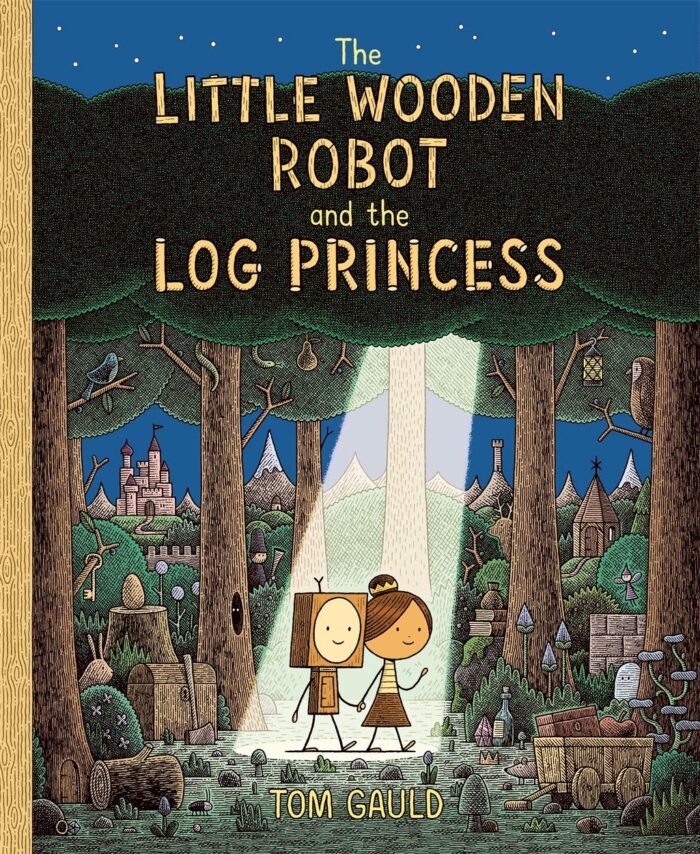 The Little Wooden Robot and the Log Princess The Little Wooden Robot and the Log Princess