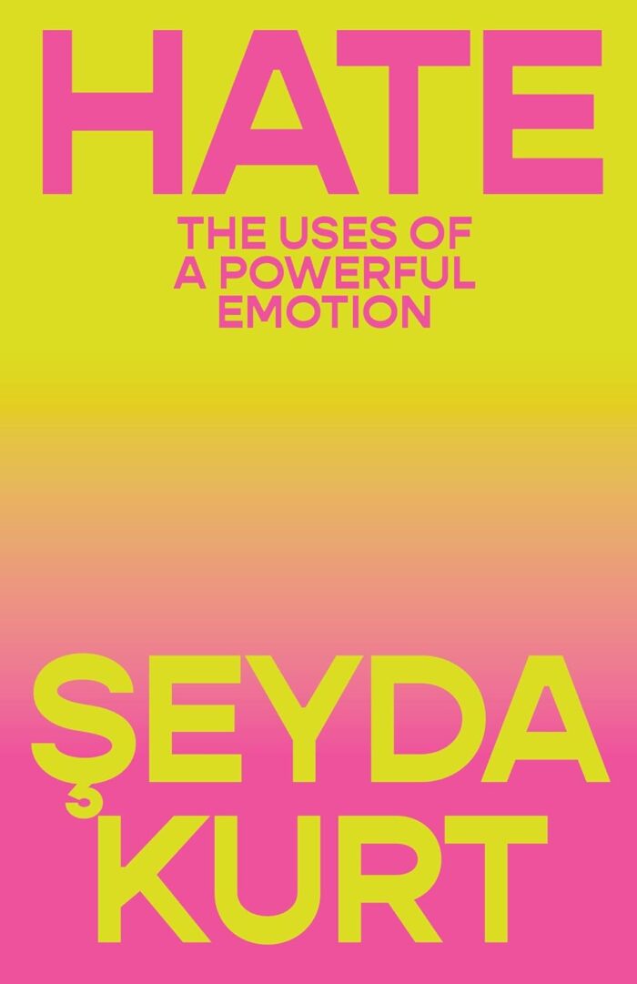 Hate: The Uses of a Powerful Emotion Hate: The Uses of a Powerful Emotion