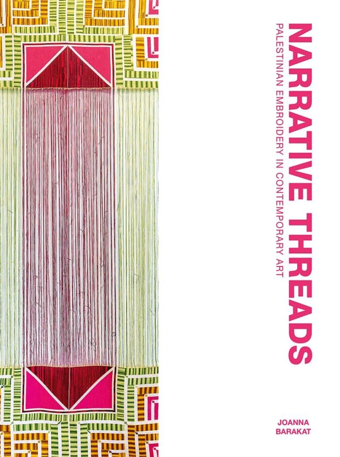 Narrative Threads: Palestinian Embroidery in Contemporary Art (hardcover) Narrative Threads: Palestinian Embroidery in Contemporary Art (hardcover)