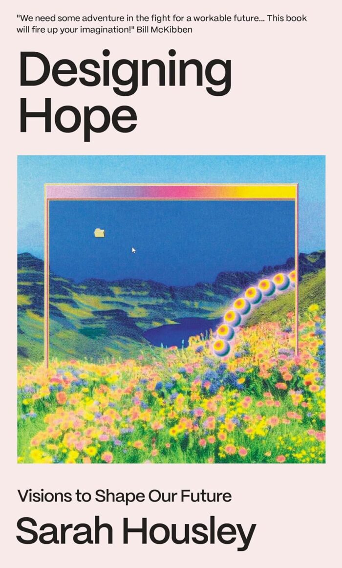 Designing Hope: Visions to Shape our Future (hardcover) Designing Hope: Visions to Shape our Future (hardcover)