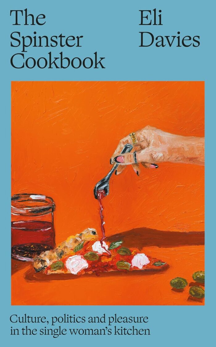 The Spinster Cookbook: Culture, Politics and Pleasure in the Single Woman’s Kitchen (hardcover) The Spinster Cookbook: Culture, Politics and Pleasure in the Single Woman’s Kitchen (hardcover)