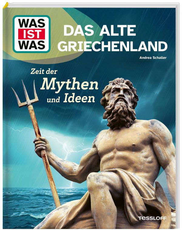 WAS IST WAS Das alte Griechenland Zeit der Mythen und Ideen