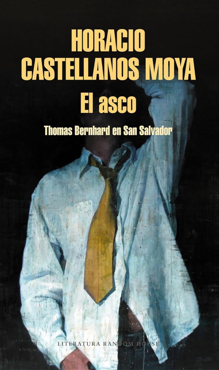 El asco: Thomas Bernhard en San Salvador El asco: Thomas Bernhard en San Salvador