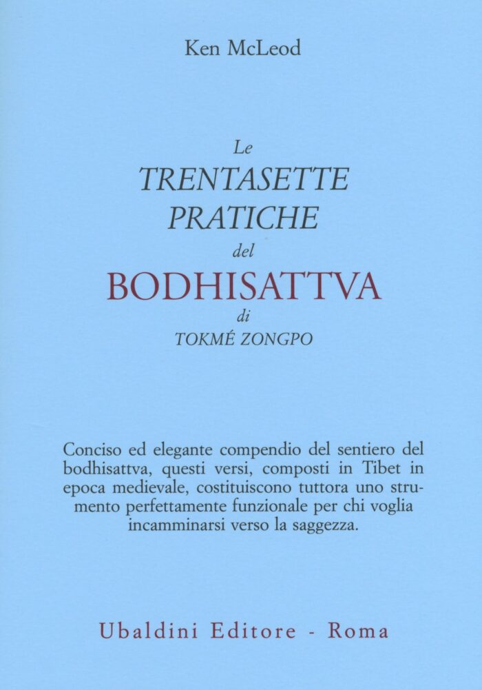 Le Trentasette Pratiche del Bodhisattva di Tokme Zongpo Le Trentasette Pratiche del Bodhisattva di Tokme Zongpo