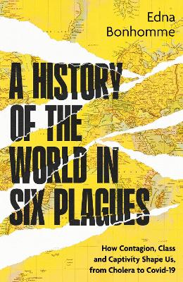 A HISTORY OF THE WORLD IN SIX PLAGUES TPB - EDNA BONHOMME