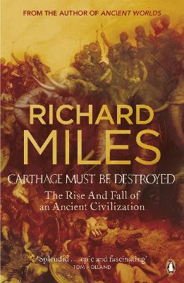 PENGUIN ORANGE SPINES : CARTHAGE MUST BE DESTROYED PB - RICH