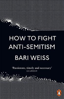 PENGUIN ORANGE SPINES : HOW TO FIGHT ANTI-SEMITISM PB - BARI