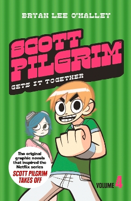 SCOTT PILGRIM GETS IT TOGETHER : VOLUME 4 - BRYAN LEE O’MALL