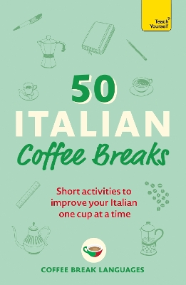 TEACH YOURSELF: 50 ITALIAN COFFEE BREAKS PB - COFFEE BREAK L