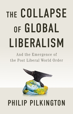 THE COLLAPSE OF GLOBAL LIBERALISM AND THE EMERGENCE OF THE P