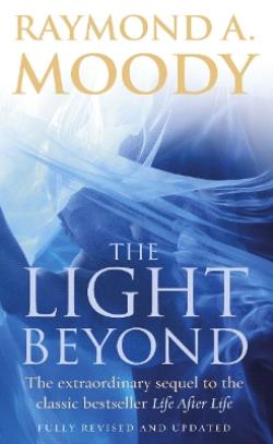 THE LIGHT BEYOND: THE EXTRAORDINARY SEQUEL TO THE CLASSIC LI
