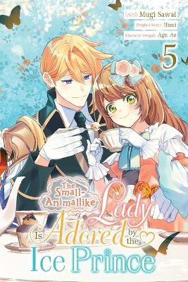 THE SMALL-ANIMALLIKE LADY IS ADORED BY THE ICE PRINCE VOL. 5