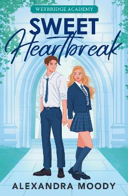 WEYBRIDGE ACADEMY 1: SWEET HEARTBREAK PB - ALEXANDRA MOODY