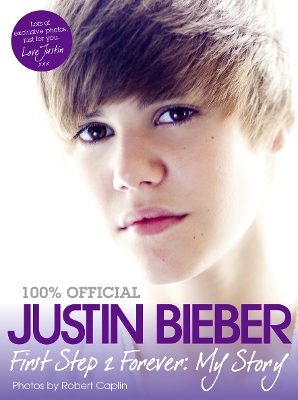 100% OFFICIAL JUSTIN BIEBER FIRST STEP 2 FOREVER: MY STORY P