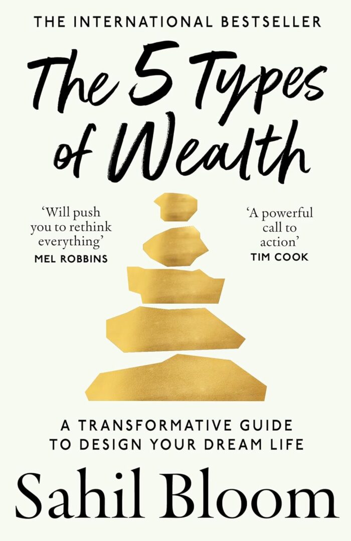The 5 Types of Wealth: A Transformative Guide to Design Your Dream Life The 5 Types of Wealth: A Transformative Guide to Design Your Dream Life