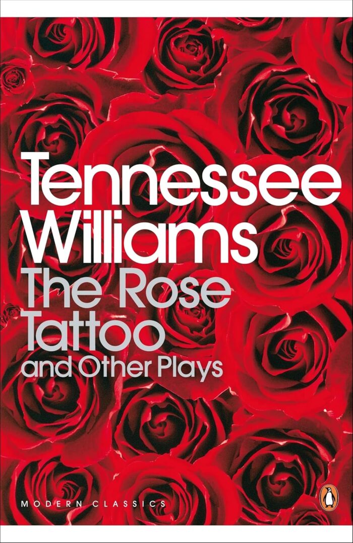 The Rose Tattoo and Other Plays The Rose Tattoo and Other Plays