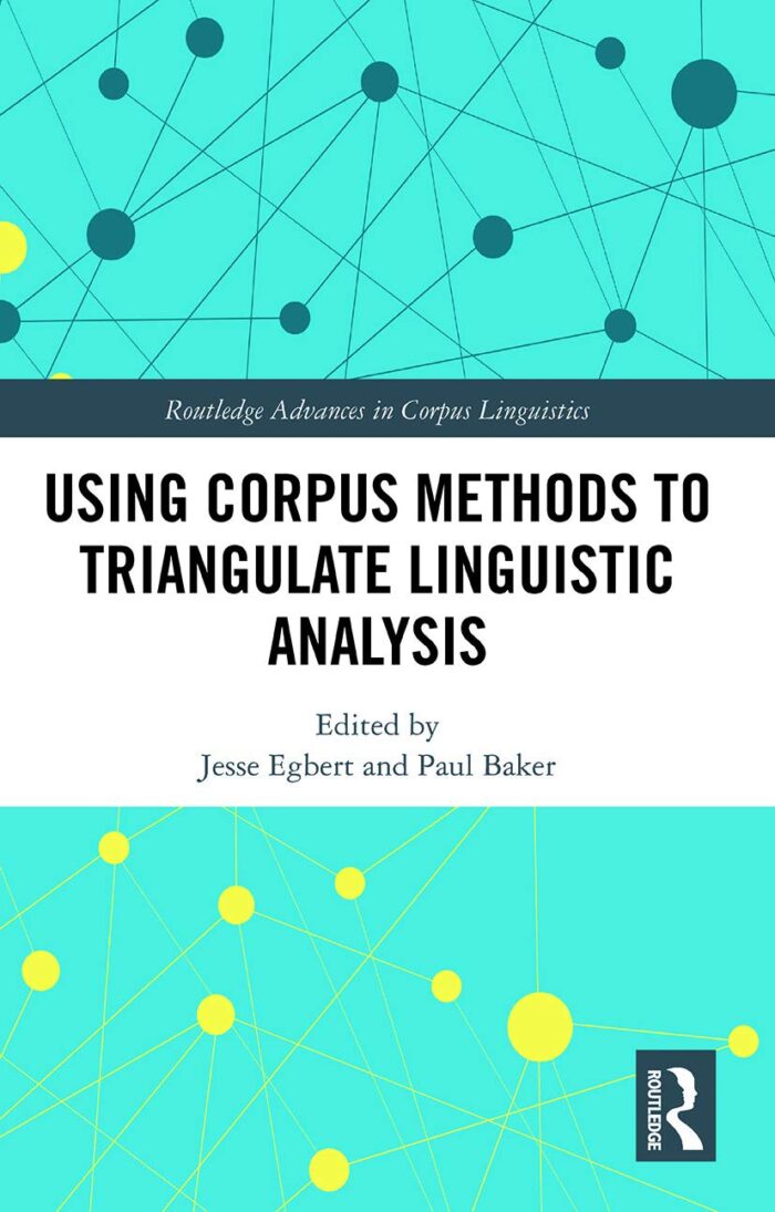 Using Corpus Methods to Triangulate Linguistic Analysis Using Corpus Methods to Triangulate Linguistic Analysis