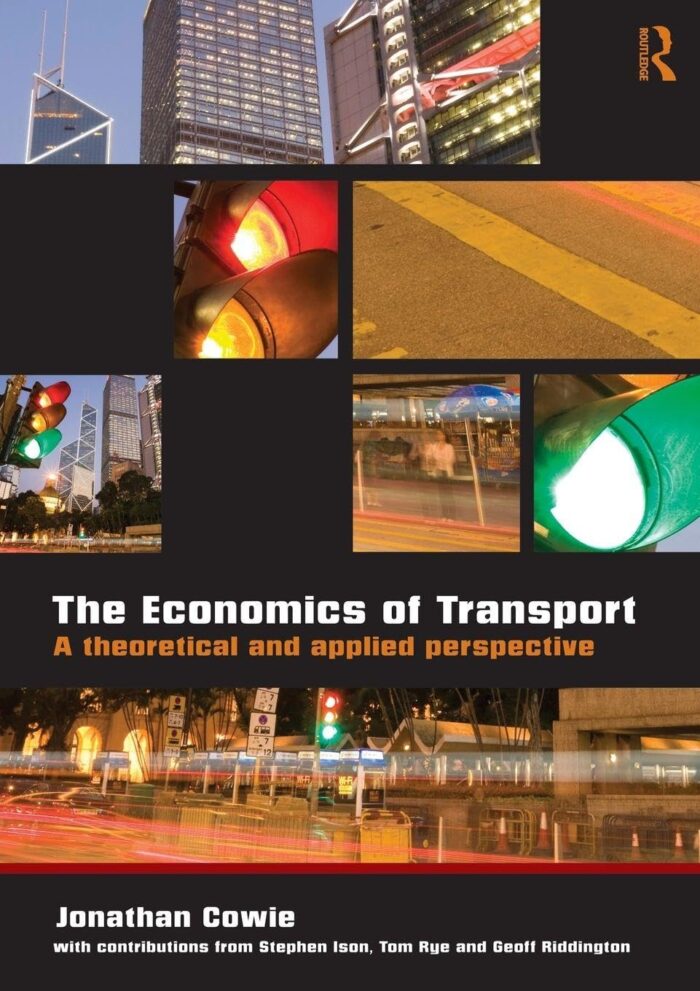 The Economics of Transport: A Theoretical and Applied Perspective The Economics of Transport: A Theoretical and Applied Perspective