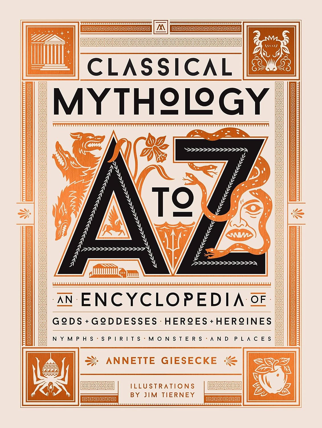 Classical Mythology A to Z: An Encyclopedia of Gods & Goddesses, Heroes & Heroines, Nymphs, Spirits, Monsters, and Places (hardcover)