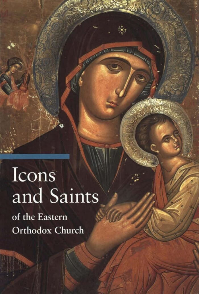 Icons and Saints of the Eastern Orthodox Church Icons and Saints of the Eastern Orthodox Church